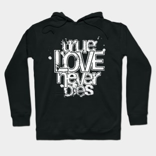 True love never dies Valentine’s day Hoodie